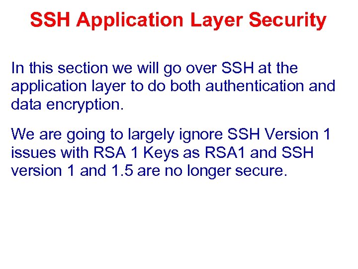 SSH Application Layer Security In this section we will go over SSH at the