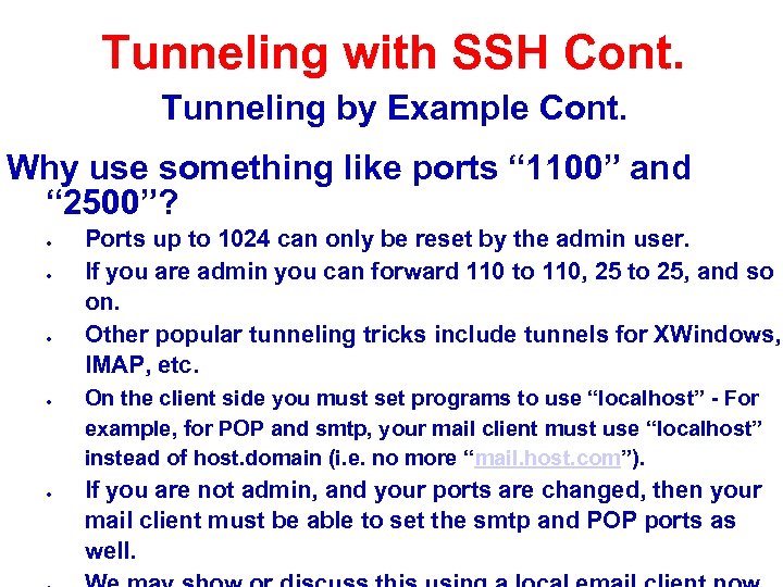 Tunneling with SSH Cont. Tunneling by Example Cont. Why use something like ports “