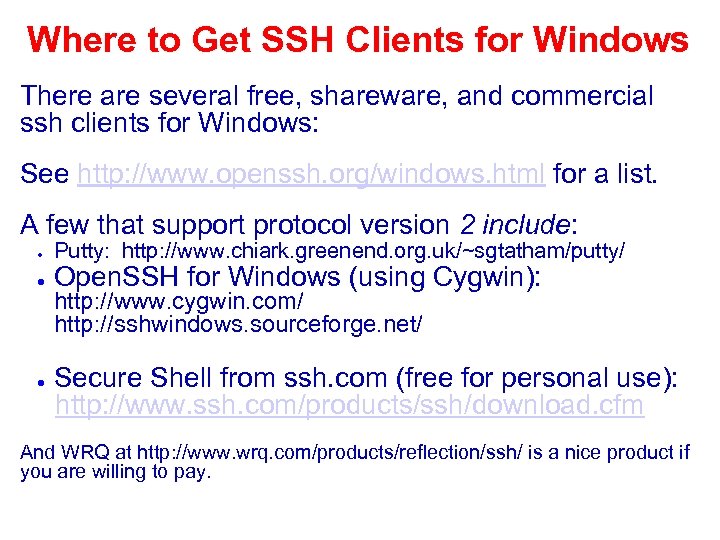 Where to Get SSH Clients for Windows There are several free, shareware, and commercial