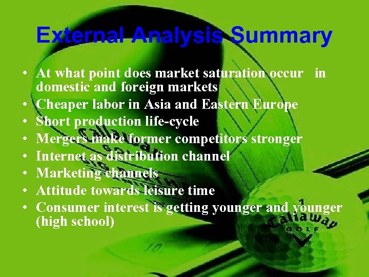 External Analysis Summary • At what point does market saturation occur in domestic and