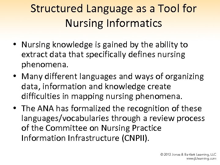 Structured Language as a Tool for Nursing Informatics • Nursing knowledge is gained by