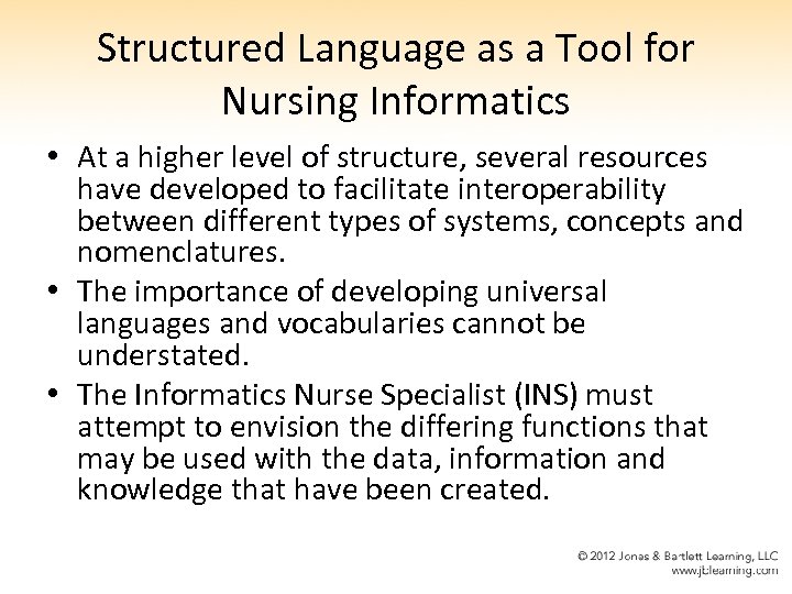 Structured Language as a Tool for Nursing Informatics • At a higher level of