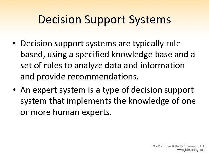 Decision Support Systems • Decision support systems are typically rulebased, using a specified knowledge