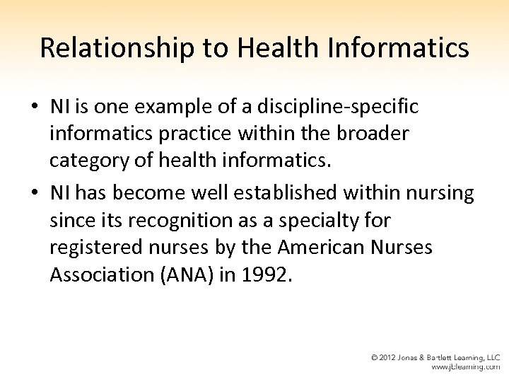 Relationship to Health Informatics • NI is one example of a discipline-specific informatics practice