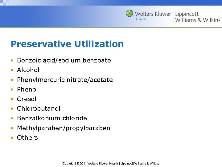 Preservative Utilization • Benzoic acid/sodium benzoate • Alcohol • Phenylmercuric nitrate/acetate • Phenol •