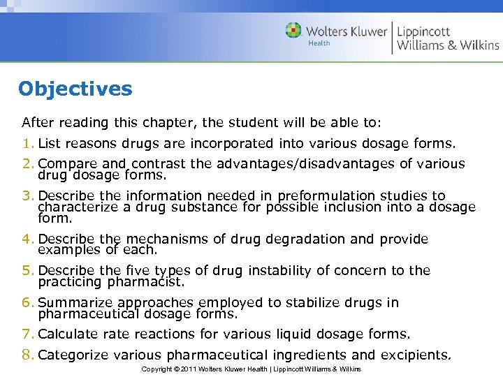 Objectives After reading this chapter, the student will be able to: 1. List reasons