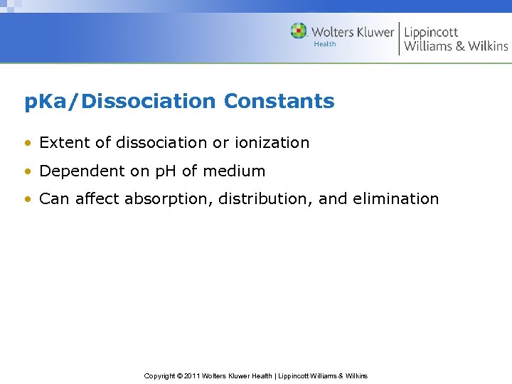 p. Ka/Dissociation Constants • Extent of dissociation or ionization • Dependent on p. H