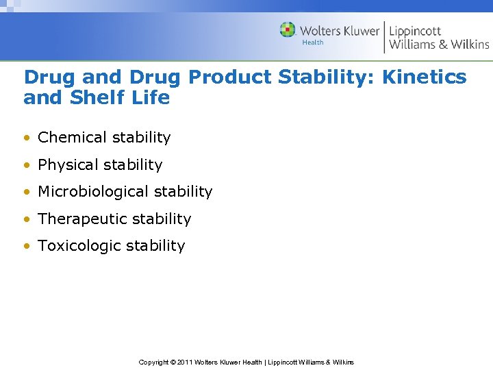 Drug and Drug Product Stability: Kinetics and Shelf Life • Chemical stability • Physical