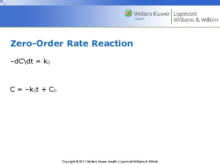 Zero-Order Rate Reaction –d. Cdt = k 0 C = –k 0 t +