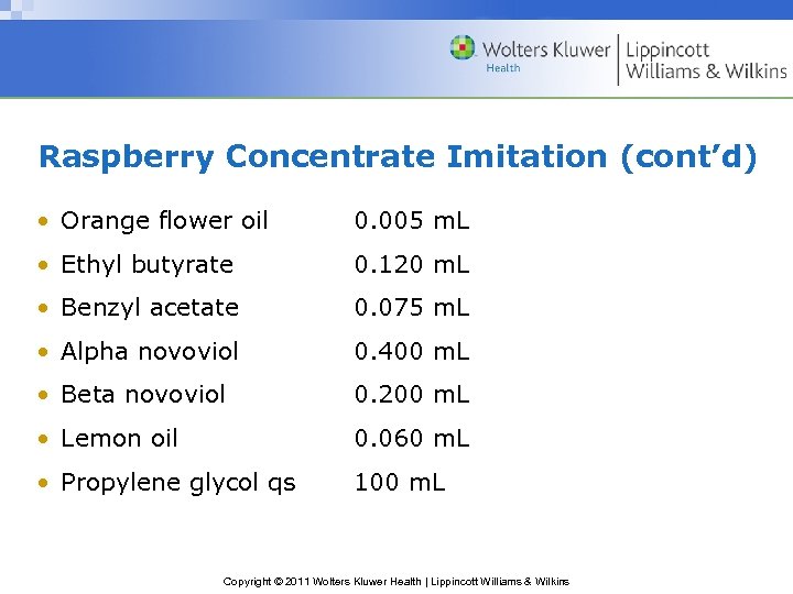 Raspberry Concentrate Imitation (cont’d) • Orange flower oil 0. 005 m. L • Ethyl