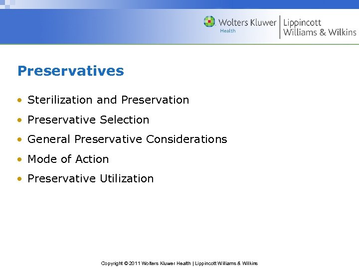 Preservatives • Sterilization and Preservation • Preservative Selection • General Preservative Considerations • Mode