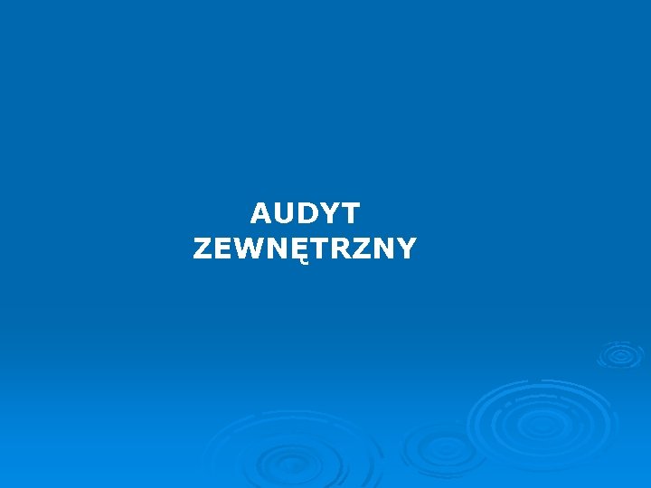 AUDYT ZEWNĘTRZNY 