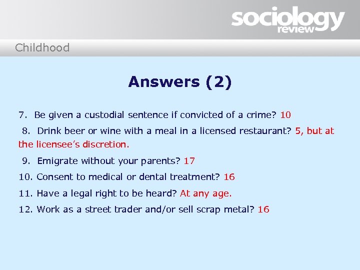 Childhood Answers (2) 7. Be given a custodial sentence if convicted of a crime?