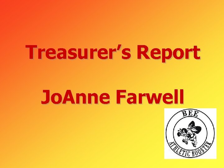 Treasurer’s Report Jo. Anne Farwell 
