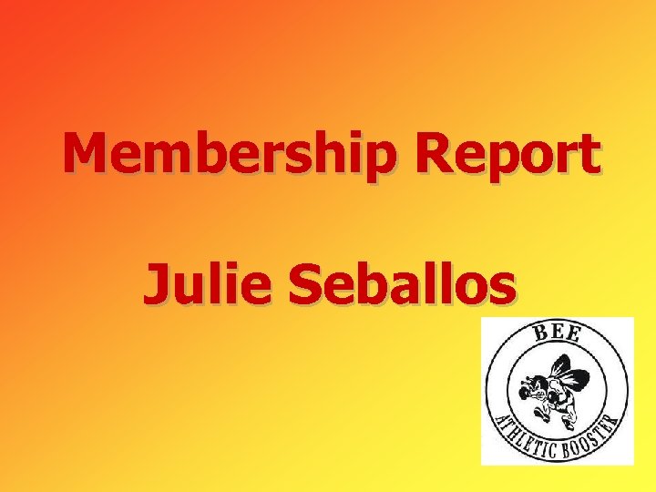 Membership Report Julie Seballos 