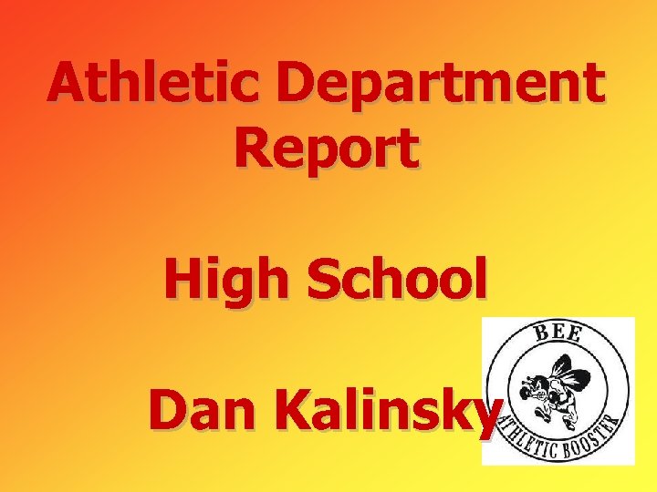 Athletic Department Report High School Dan Kalinsky 