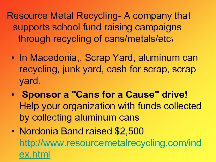  Resource Metal Recycling- A company that supports school fund raising campaigns through recycling