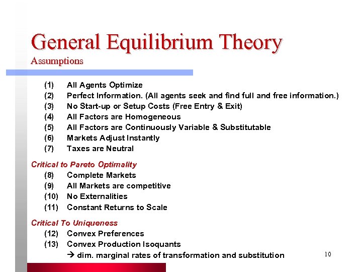 General Equilibrium Theory Assumptions (1) (2) (3) (4) (5) (6) (7) All Agents Optimize