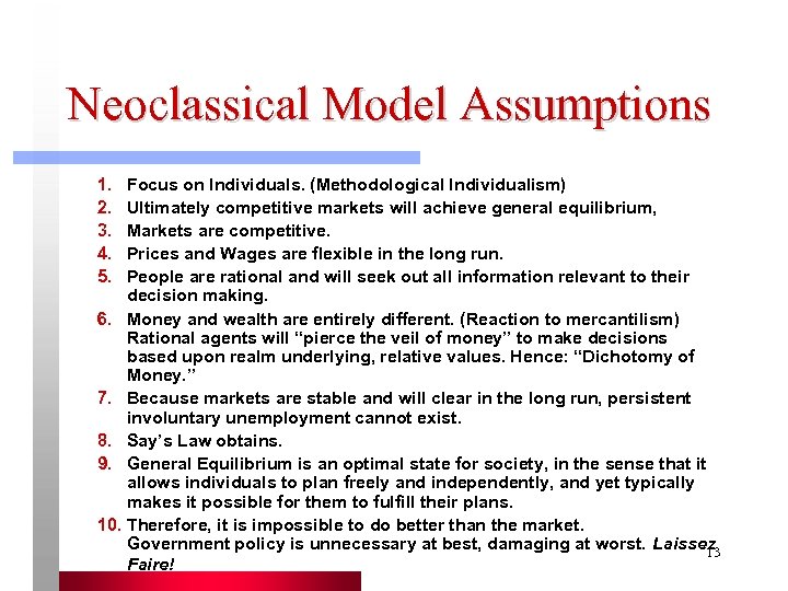 Neoclassical Model Assumptions 1. 2. 3. 4. 5. Focus on Individuals. (Methodological Individualism) Ultimately