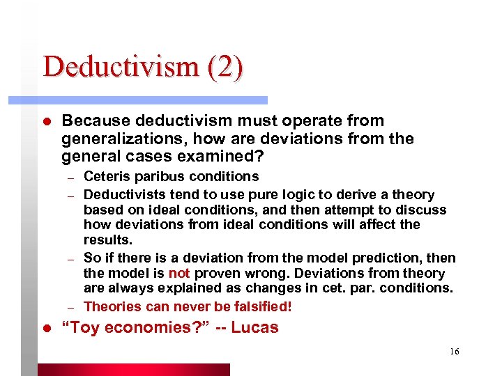 Deductivism (2) l Because deductivism must operate from generalizations, how are deviations from the