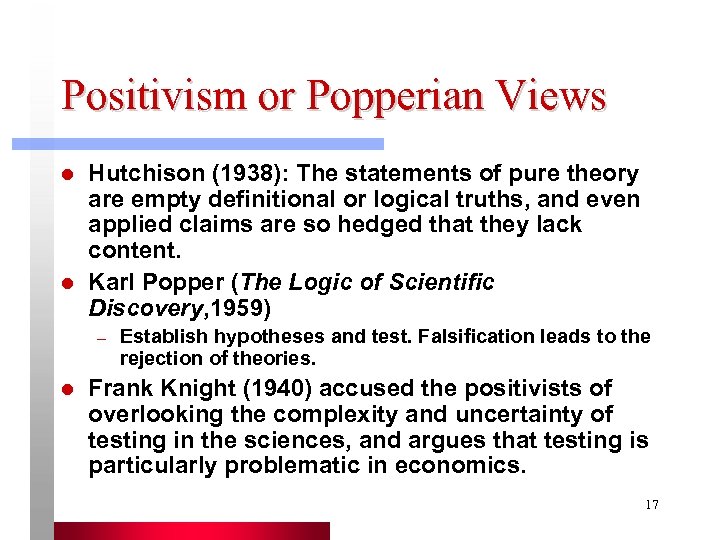 Positivism or Popperian Views l l Hutchison (1938): The statements of pure theory are
