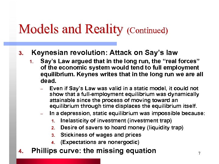 Models and Reality (Continued) 3. Keynesian revolution: Attack on Say’s law 1. Say’s Law