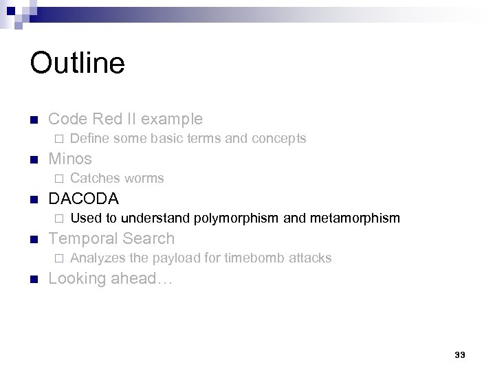 Outline n Code Red II example ¨ n Minos ¨ n Used to understand