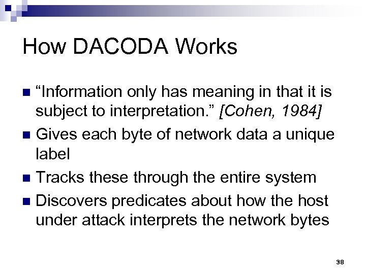 How DACODA Works “Information only has meaning in that it is subject to interpretation.