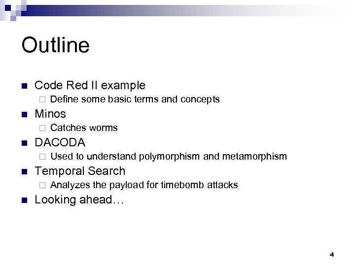 Outline n Code Red II example ¨ n Minos ¨ n Used to understand