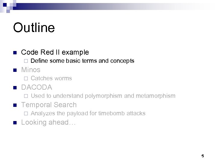 Outline n Code Red II example ¨ n Minos ¨ n Used to understand