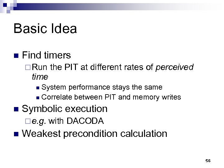 Basic Idea n Find timers ¨ Run time the PIT at different rates of