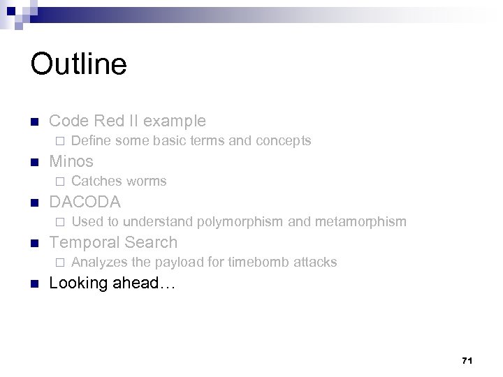 Outline n Code Red II example ¨ n Minos ¨ n Used to understand