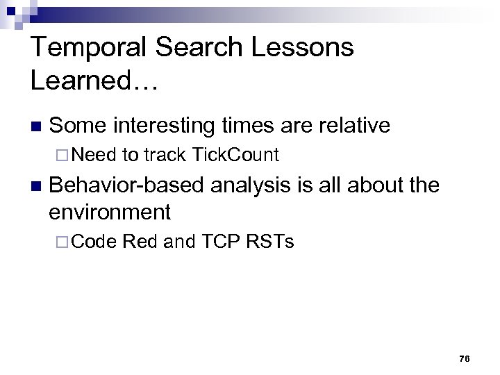 Temporal Search Lessons Learned… n Some interesting times are relative ¨ Need n to