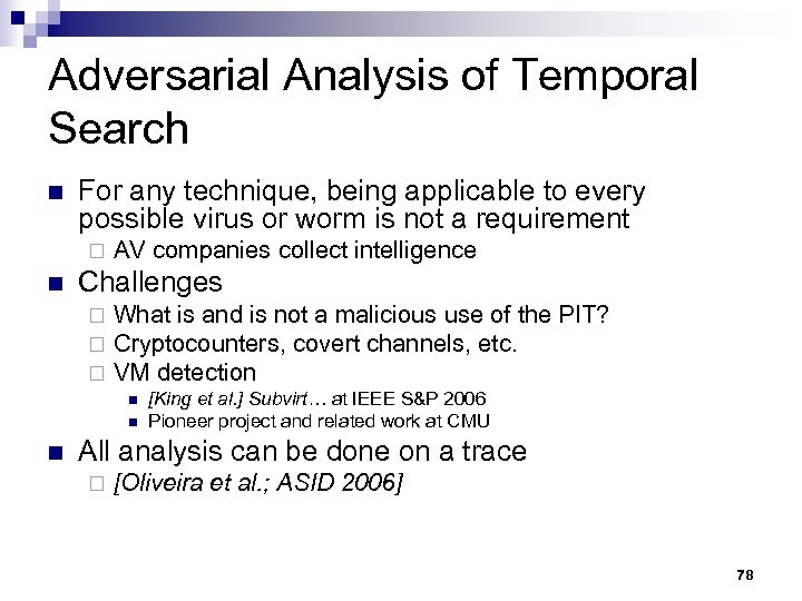 Adversarial Analysis of Temporal Search n For any technique, being applicable to every possible