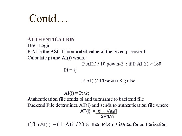 Contd… AUTHENTICATION User Login P AI is the ASCII-interpreted value of the given password