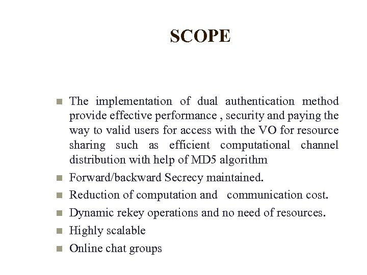 SCOPE The implementation of dual authentication method provide effective performance , security and paying