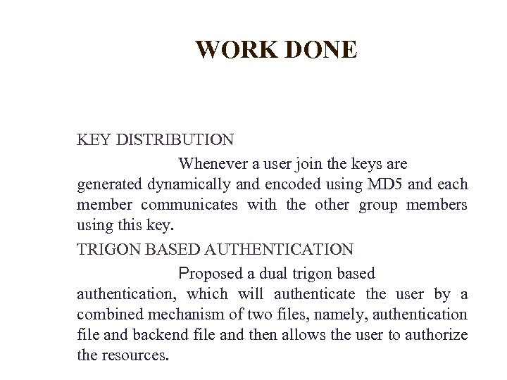 WORK DONE KEY DISTRIBUTION Whenever a user join the keys are generated dynamically and