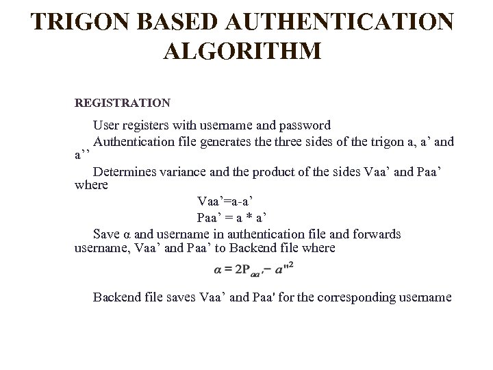 TRIGON BASED AUTHENTICATION ALGORITHM REGISTRATION a’’ User registers with username and password Authentication file