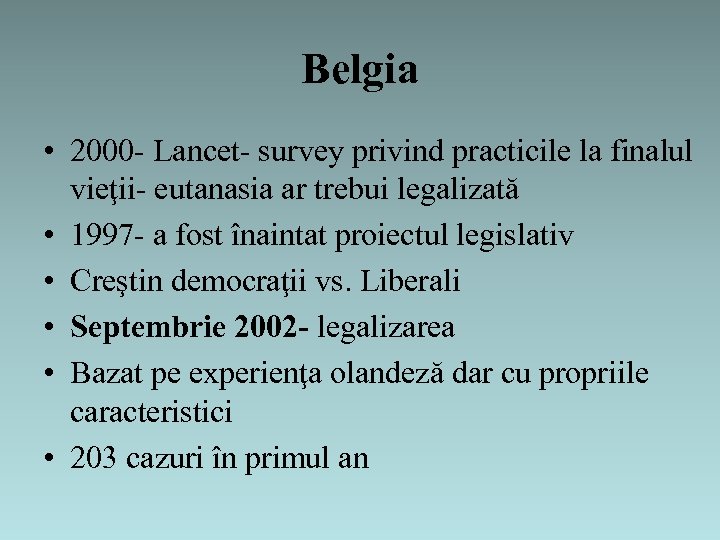 Belgia • 2000 - Lancet- survey privind practicile la finalul vieţii- eutanasia ar trebui