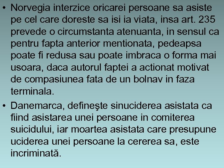  • Norvegia interzice oricarei persoane sa asiste pe cel care doreste sa isi