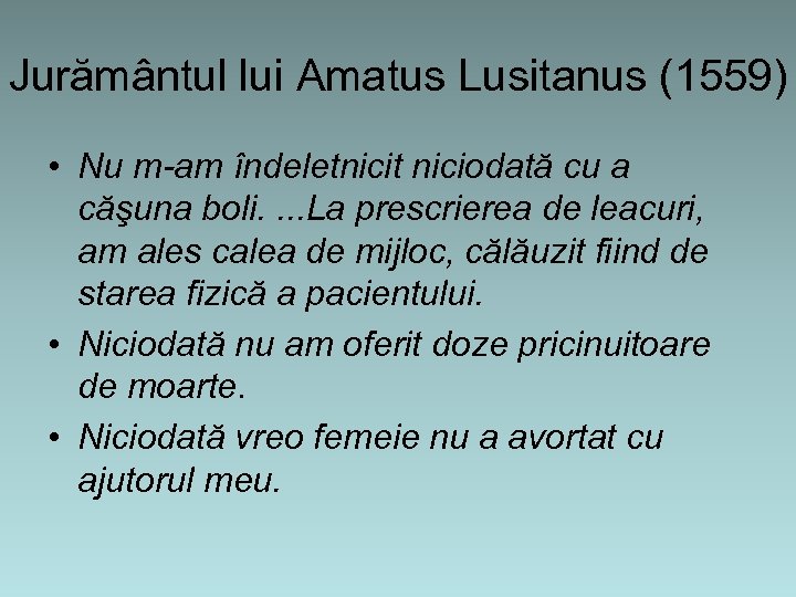 Jurământul lui Amatus Lusitanus (1559) • Nu m-am îndeletnicit niciodată cu a căşuna boli.