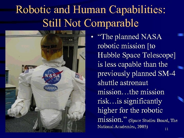 Robotic and Human Capabilities: Still Not Comparable • “The planned NASA robotic mission [to