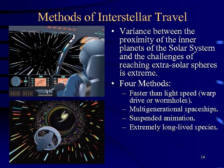 Methods of Interstellar Travel • Variance between the proximity of the inner planets of