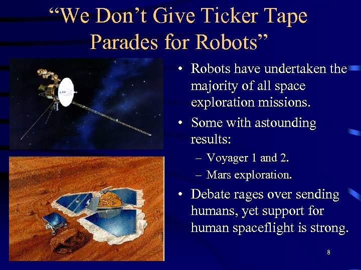 “We Don’t Give Ticker Tape Parades for Robots” • Robots have undertaken the majority