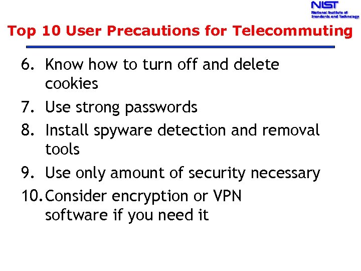 Top 10 User Precautions for Telecommuting 6. Know how to turn off and delete
