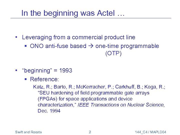 In the beginning was Actel … • Leveraging from a commercial product line §