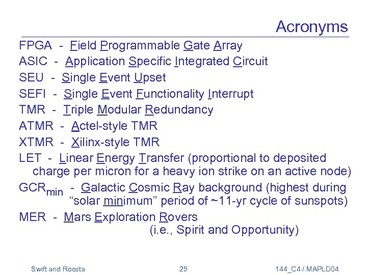 Acronyms FPGA - Field Programmable Gate Array ASIC - Application Specific Integrated Circuit SEU