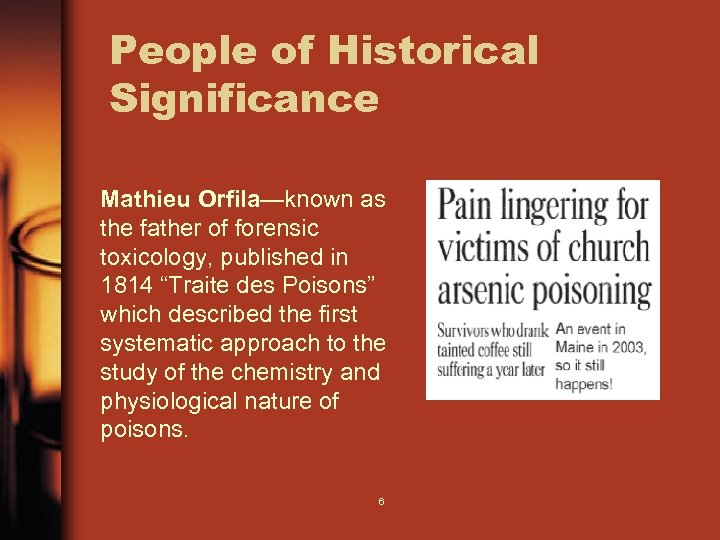 People of Historical Significance Mathieu Orfila—known as the father of forensic toxicology, published in