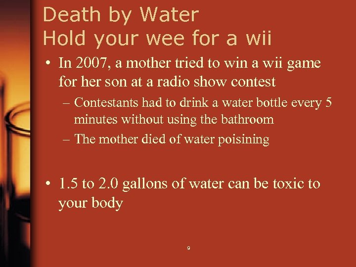 Death by Water Hold your wee for a wii • In 2007, a mother