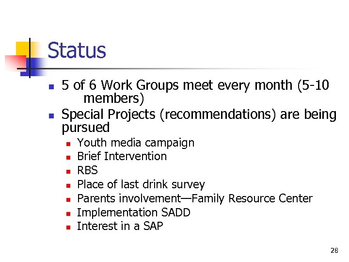 Status n n 5 of 6 Work Groups meet every month (5 -10 members)